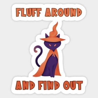 Halloween Cat Fluff Around And Find Out Sticker